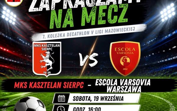 MKS Kasztelan Sierpc gra o pierwsze punkty w 7. kolejce V Ligi ⚽🔥